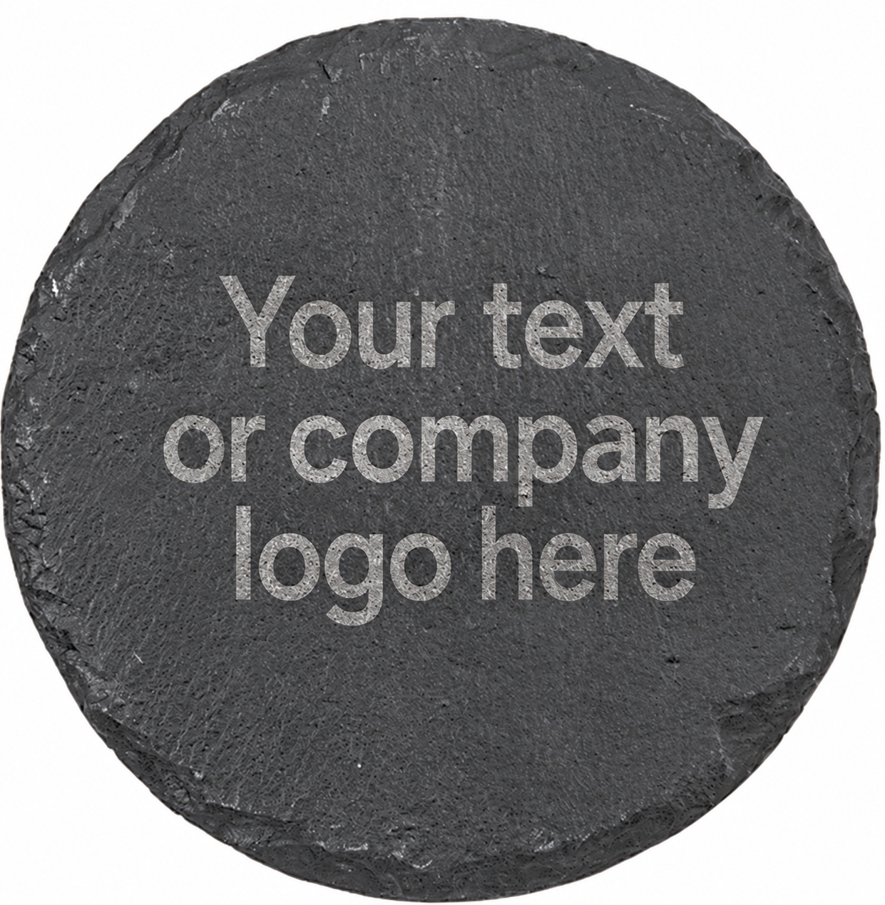 Round slate engraved with Your text or company logo here